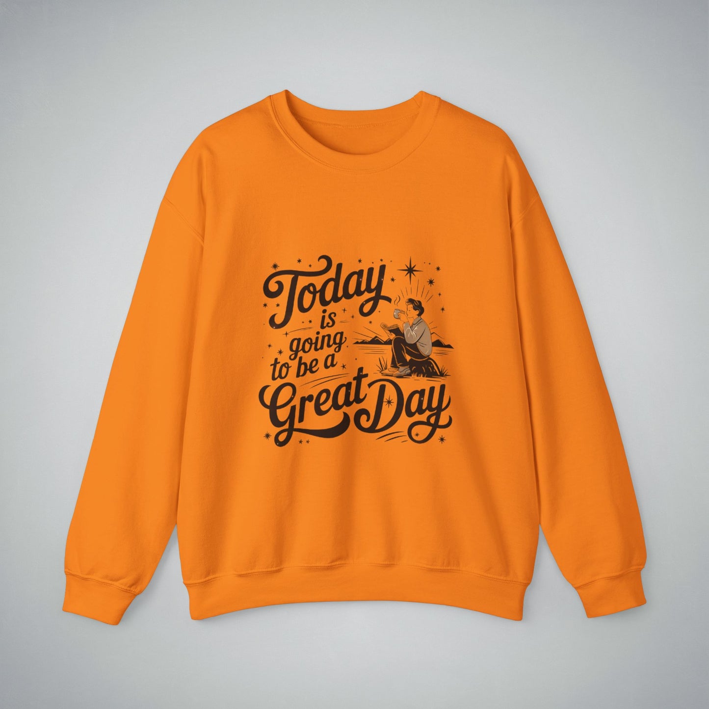 Crewneck Sweatshirt - 'Today Is Going to Be a Great Day' Design