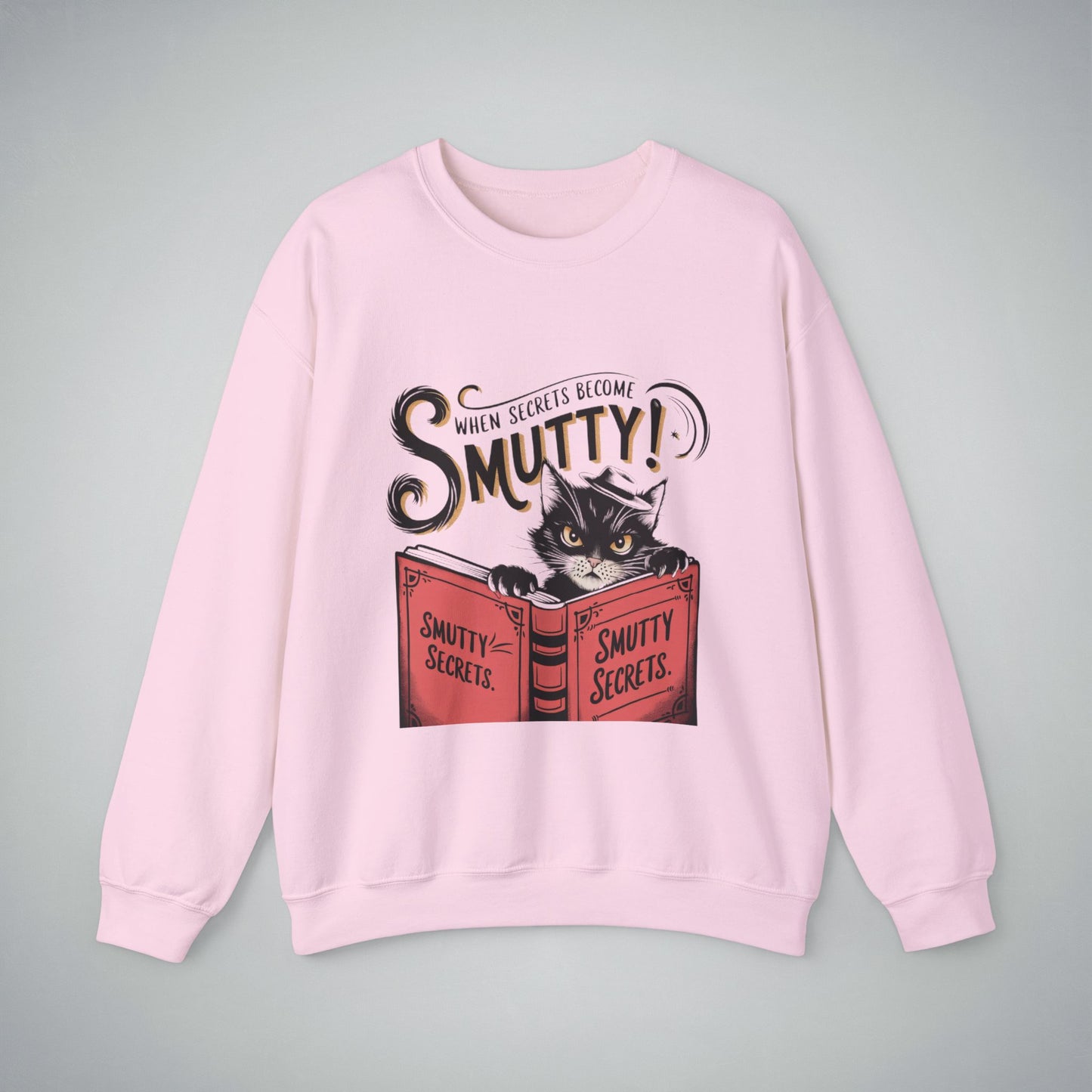 Sweatshirt - 'When Secrets Become Smutty'