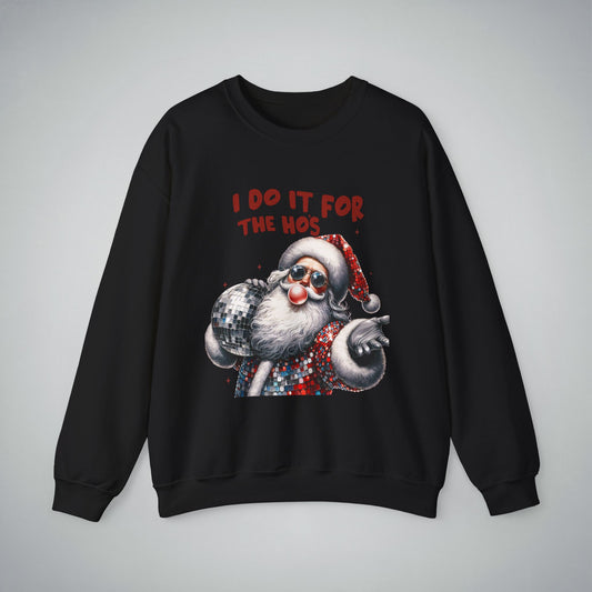 Funny Christmas Unisex Sweatshirt - I do it for the Hos