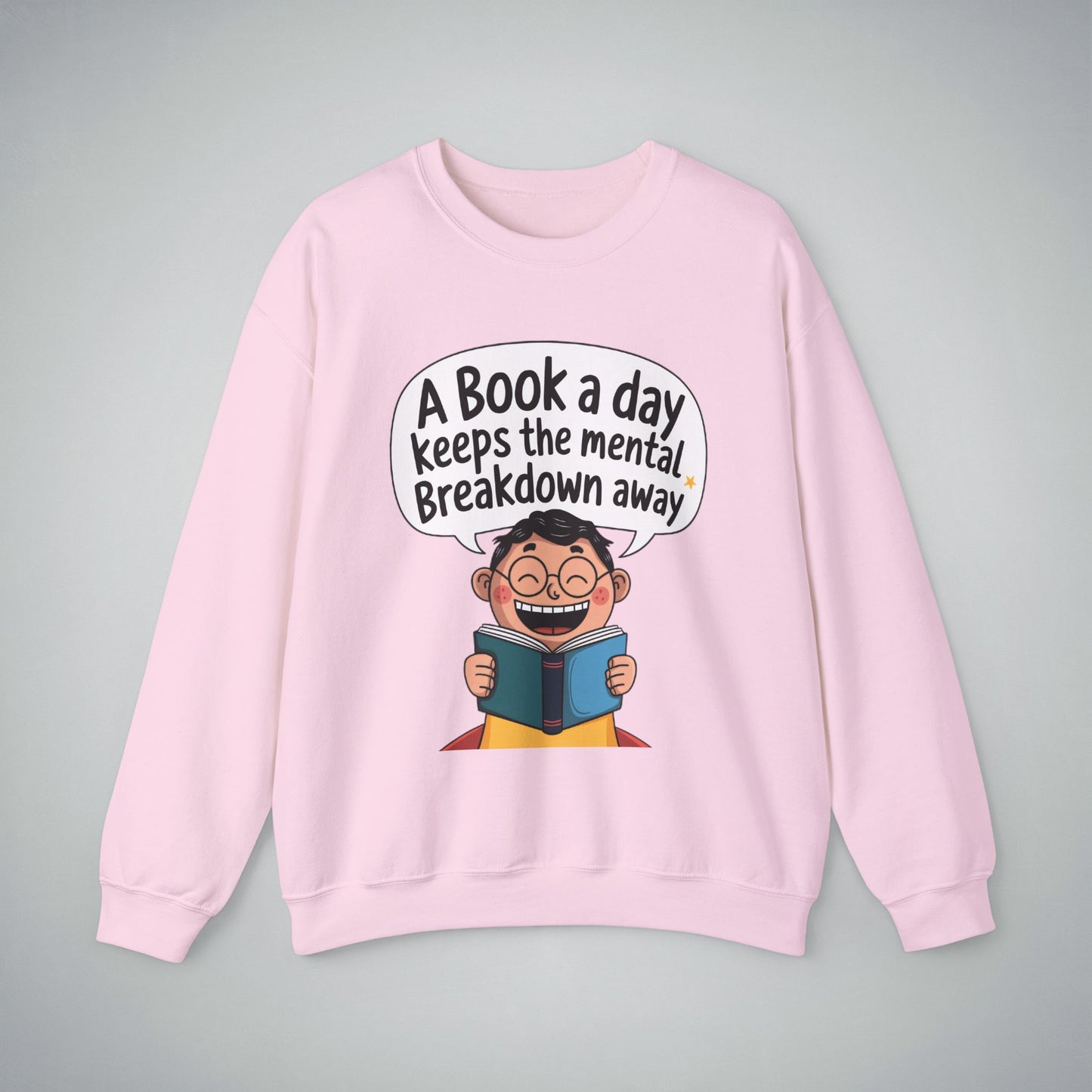 Crewneck Sweatshirt - 'A Book a Day Keeps the Mental Breakdown Away'