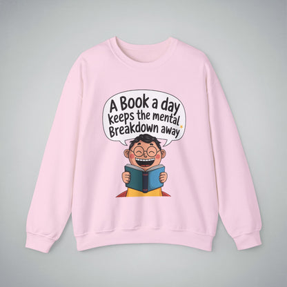 Crewneck Sweatshirt - 'A Book a Day Keeps the Mental Breakdown Away'