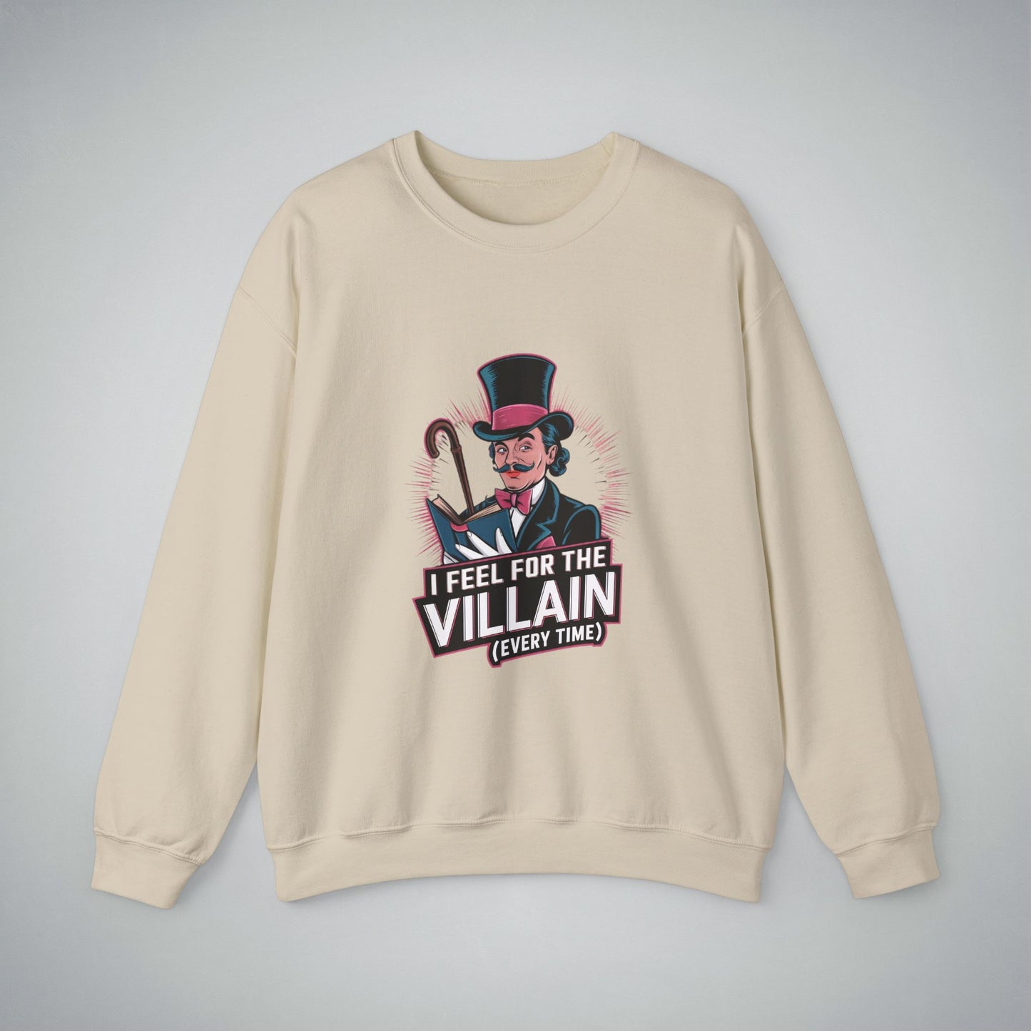 Crewneck Sweatshirt I Feel for the Villain Everytime