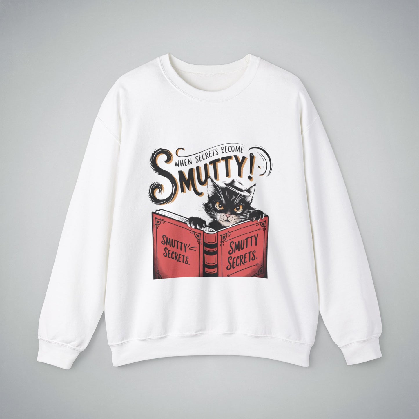 Sweatshirt - 'When Secrets Become Smutty'