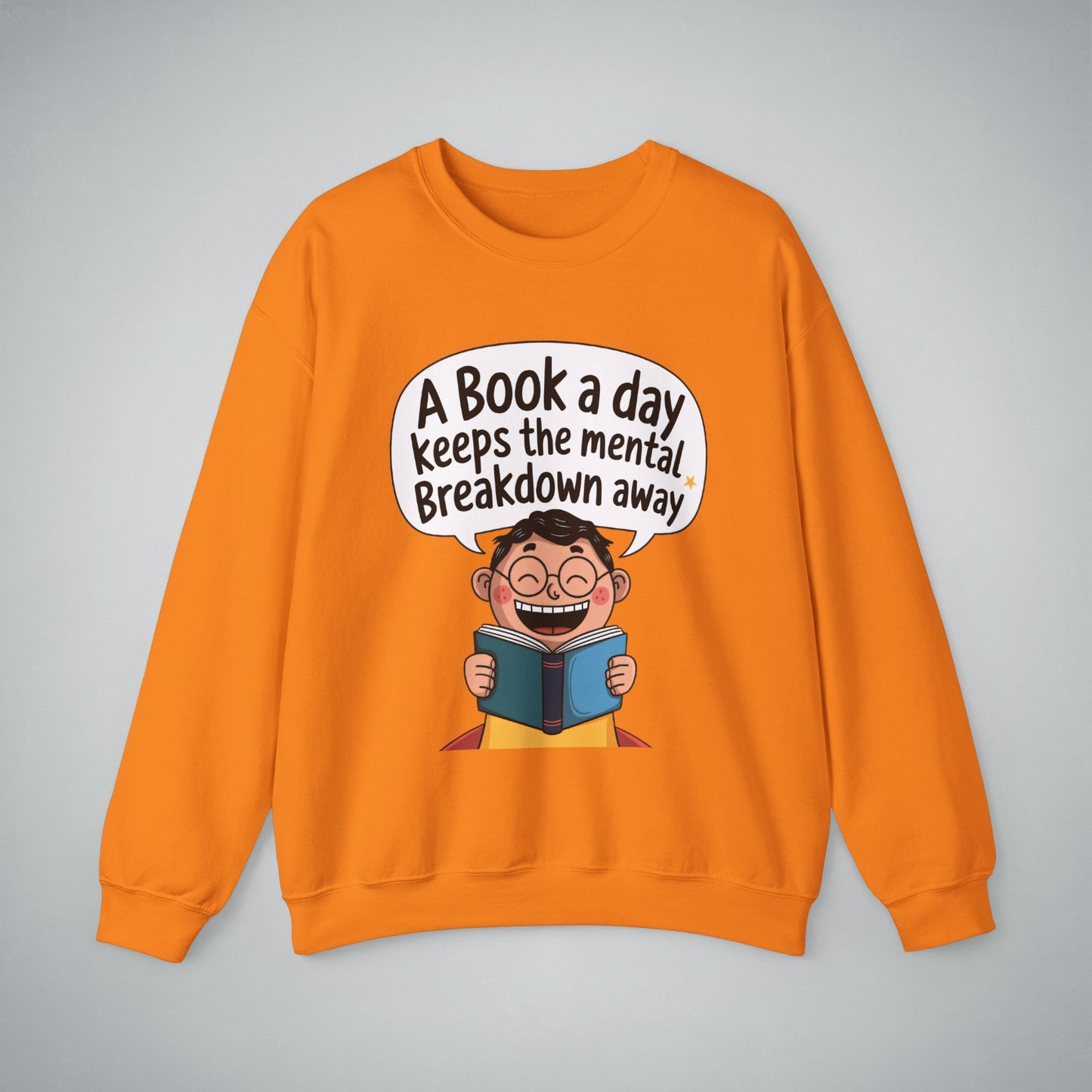 Crewneck Sweatshirt - 'A Book a Day Keeps the Mental Breakdown Away'