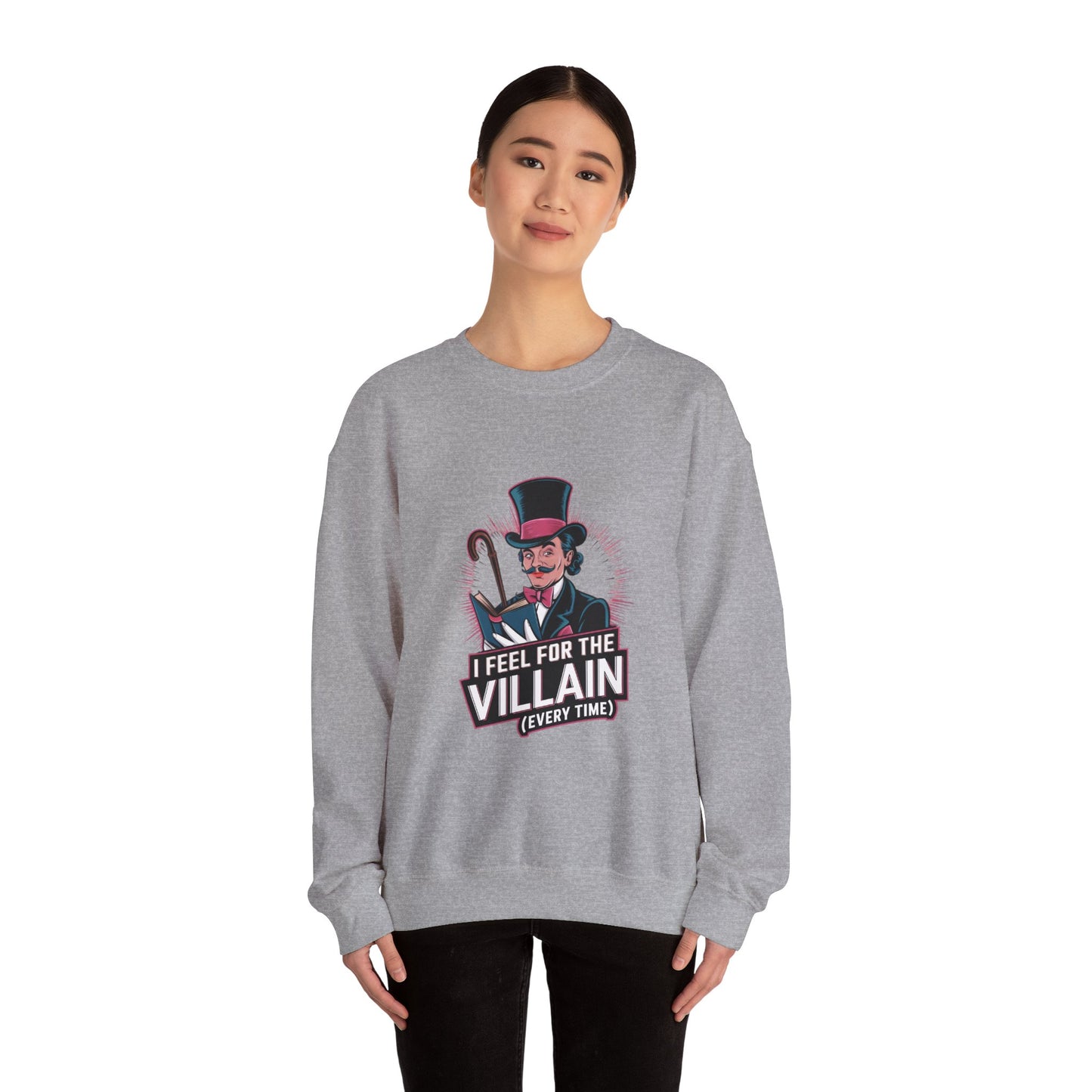 Crewneck Sweatshirt I Feel for the Villain Everytime