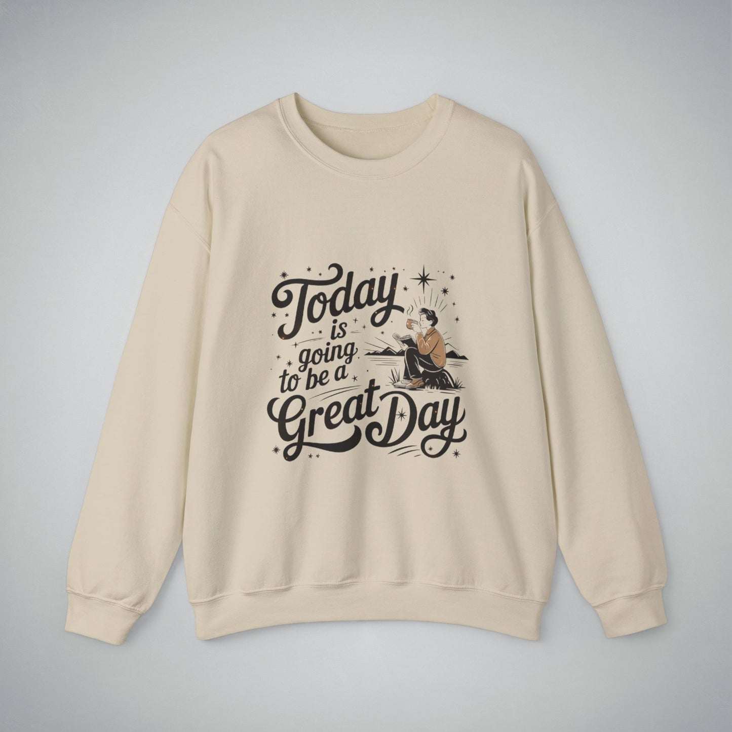 Crewneck Sweatshirt - 'Today Is Going to Be a Great Day' Design