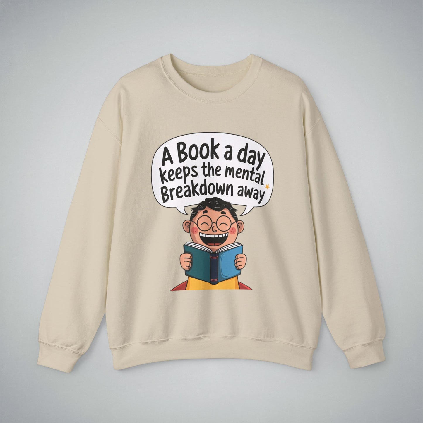 Crewneck Sweatshirt - 'A Book a Day Keeps the Mental Breakdown Away'