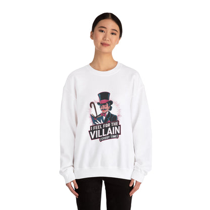 Crewneck Sweatshirt I Feel for the Villain Everytime