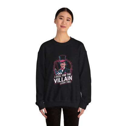 Crewneck Sweatshirt I Feel for the Villain Everytime