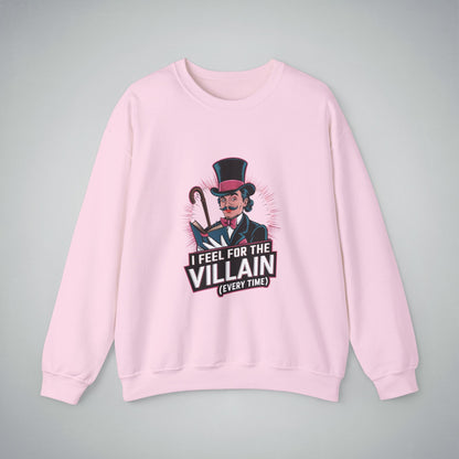 Crewneck Sweatshirt I Feel for the Villain Everytime