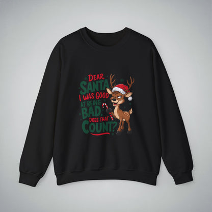 Funny Christmas Unisex Crewneck Sweatshirt - 'Dear Santa I Was Good at Being Bad' Design