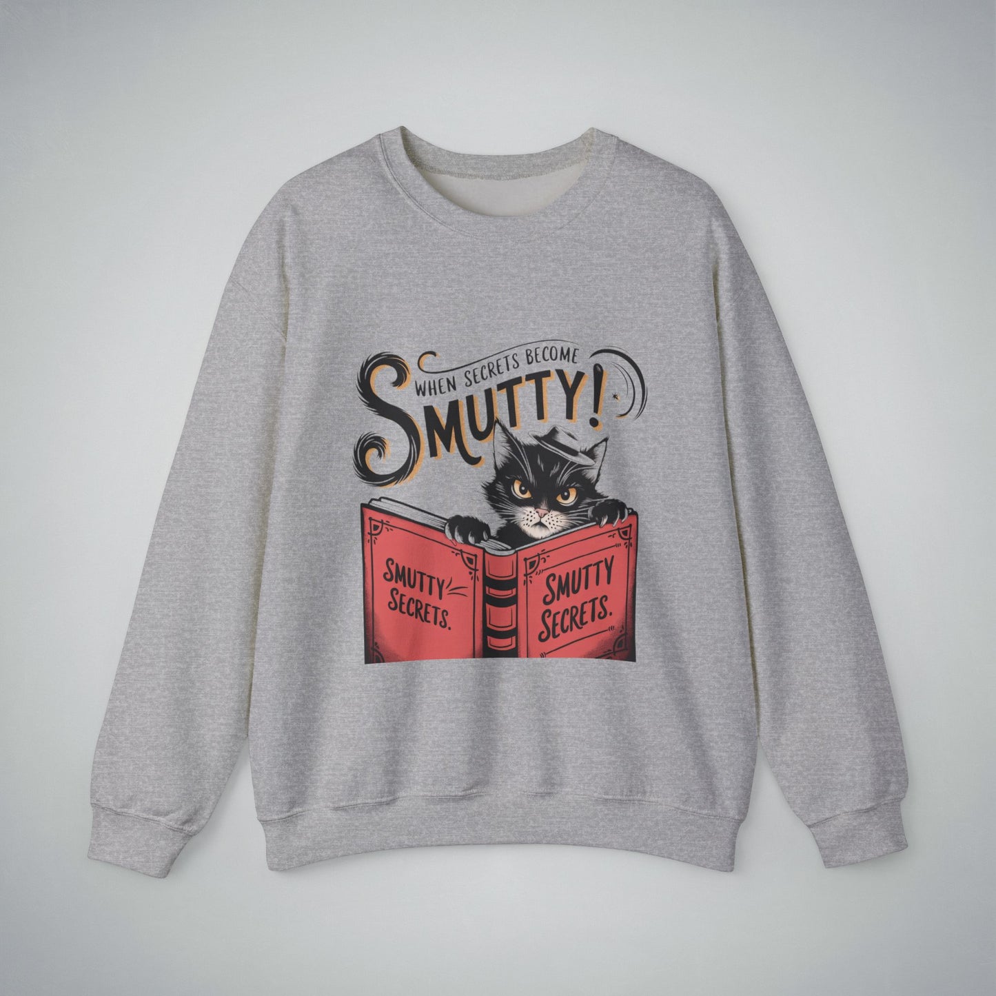 Sweatshirt - 'When Secrets Become Smutty'