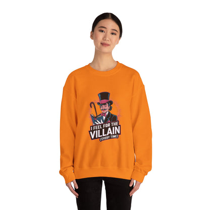 Crewneck Sweatshirt I Feel for the Villain Everytime