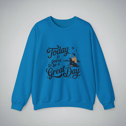 Crewneck Sweatshirt - 'Today Is Going to Be a Great Day' Design